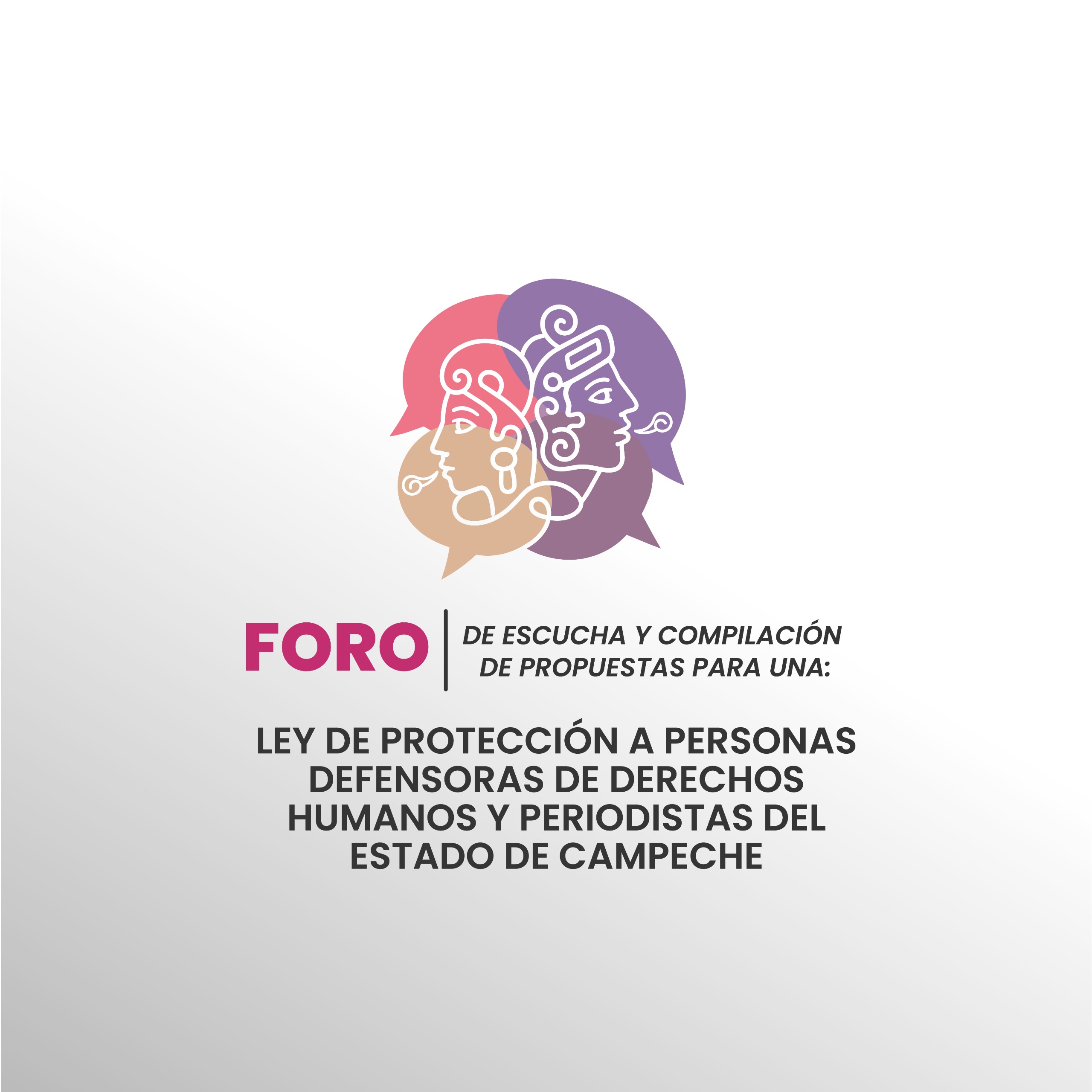  Foro de escucha y compilación de propuestas para una Ley de Protección a Personas Defensoras de Derechos Humanos y Periodistas del Estado de Campeche